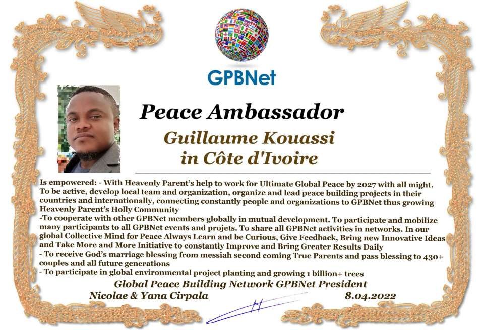 Happy Welcome to Ultimate Global Peace by 2027 campaign team, please contact for Cooperation #ForPeace #GPBNet<br />Guillaume Kouassi in Côte d'Ivoire <br />& Receive Peace Ambassador Certificate to work #ForPeace in your area Watsapp +79811308385 –GPBNet Join, Subscribe and Share #YoutubeRecommend for Cooperation, to Donate, for consultation, to invite us as Guest Speakers at your online or offline events, to Volunteer, to receive marriage blessing call www.ivacademy.net