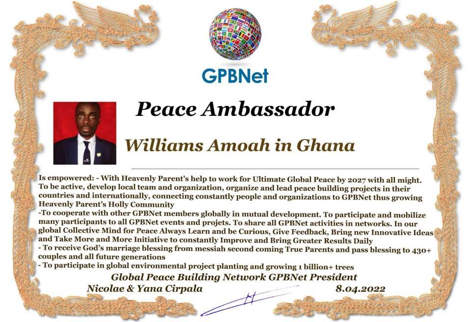 Happy Welcome to Ultimate Global Peace by 2027 campaign team, please contact for Cooperation #ForPeace #GPBNet <br />Williams Amoah in Ghana<br />& Receive Peace Ambassador Certificate to work #ForPeace in your area Watsapp +79811308385 –GPBNet Join, Subscribe and Share #YoutubeRecommend for Cooperation, to Donate, for consultation, to invite us as Guest Speakers at your online or offline events, to Volunteer, to receive marriage blessing call www.ivacademy.net