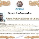 Meet our Global Peace Building team<br />❤ Adam Mubarik Kobila in Ghana<br />GPBNet Join Now ☛ Contact us to Receive Peace Ambassador certificate and work for peace in your area at www.ivacademy.net<br />Receive help from GPBNet #ForPeace:<br />-Join English for Peace FREE courses to get down language barriers<br />- Contact us to celebrate your country national day #ForPeace<br />- Send monthly your activities reports #ForPeace<br />-Say your Ideas #ForPeace at Next *Global Peace Talks* Show with Nicolae Cirpala to participate<br />All this just contact us WatsApp +7 981 130 83 85<br />*Vision:<br />- Ultimate Global Peace till 2027<br />- Peace in Nigeria, Belarus, Karabah, Yemen, Syria, Palestine Kashmir and all hot spots globally as soon as possible <br />- Healing Oceans and all Environment till 2027<br />- South and North Korea peaceful reunification till 2027<br />-World economy that benefits all nations and people to be set up globally till 2027<br />- All countries to stop weapons production and distribution and begin to invest in peace and in the well-being of humanity till 2027<br />- All families globally to receive God's Marriage Blessing till 2027 <br />- Planting and grow 1 billion trees globally till 2027<br />*About Global Peace Building Network #GPBNet founder Nicolae Cirpala Been a writer-global activist for 24 years working daily #ForPeace uniting People and Organizations to finalize Building ultimate World of Peace till 2027 with Global Peace Building Network <br />*Global Peace Building Network GPBNet works in 7 areas where you and every human being could join:<br /> 1. Leaders Association #ForPeace  <br />WatsApp https://chat.whatsapp.com/IrBEPUbhu7I1iPn0ROJB5B <br />Our Web Network https://ivacademy.net/en/groups/viewgroup/4-global-peace-building-network <br />2 Business, IT, Agriculture, Oceans, Invention, Aero and Cosmos Association for Peace #ForPeace<br />WatsApp https://chat.whatsapp.com/LIMQ8XY9wGnDEbmK9xX0iN <br />3 Media, Culture and Arts Association for Peace #ForPeace<br />WatsApp https://chat.whatsapp.com/HJsR7oX5ZzzEJL9I2uG4mz <br />4. Schools, Universities, Education and Academia Association for Peace  #ForPeace<br />FB https://www.facebook.com/ForPeace1 <br />5. Youth, Volunteers, Internships, Ecology, Sports, Hobby, Wellness, Travel and Global Village Association for Peace  #ForPeace<br />WatsApp https://chat.whatsapp.com/EHLsWoI8ZJMGxGuq7snRbd <br />Our Web Network https://ivacademy.net/en/groups/viewgroup/7-volunteer-online-internships <br />6 Social Service, Charities, Help Children, Health and Families Association for Peace #ForPeace<br />7 Interfaith, Spirituality, Futurology Association for Peace #ForPeace<br />WatsApp https://chat.whatsapp.com/Ex39EEkOPnqEPGWzvSq0xK <br />Our Web Network  https://ivacademy.net/en/groups/viewgroup/6-message-to-billions <br />*We have team in your country contact +7 981 130 83 85 whatsapp to join yours<br />*Became GPBNet Representative in your: -Community -Tribe -Clan -Group -College - University -Location  -City  OR  -Region<br />Send desired representative level to irffmd@gmail.com <br />* Became #GPBNet Member and Work with Us on our Programs as :      - Patron: Share your knowledge with us -Trustee: Share your assets and resources with us -Program Coordinator:  Share your expertise and management skills with us <br /> -Volunteer: Work with us closely <br />https://chat.whatsapp.com/KfKktTUIXk6Gdawq4cZ09T<br />-Donor: Support us for our Program and Work in collaboration - Adviser: Support us with your knowledge and experience -Management Team: Work with us to manage our office<br /> ☛ let's become Best Friends, <br />join now global peacemakers team and invite your friends,<br />post comments to my Vital discussions in: <br />Instagram www.instagram.com/MessageToBillions <br />Twitter www.twitter.com/ivacademynet <br />and Youtube www.youtube.com/c/MessageToBillions <br />Download my books  www.vacademy.net/en/market/books<br />subscribe, share #MessageToBillions <br />and<br />#ForPeace Cooperation, to Donate, to invite me as Guest Speaker at your online or offline events, to Volunteer, to receive marriage blessing call me +7 981 130 83 85 phone whatsapp
